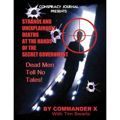 Strange and Unexplainable Deaths at the Hands of the Secret Government - Paperback
