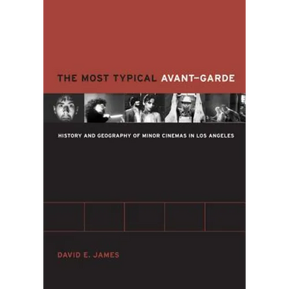 The Most Typical Avant-Garde: History and Geography of Minor Cinemas in Los Angeles - Paperback