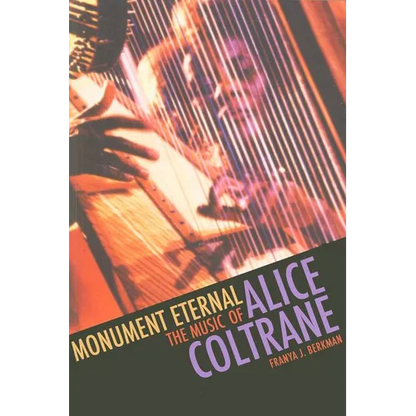Monument Eternal: The Music of Alice Coltrane - Paperback