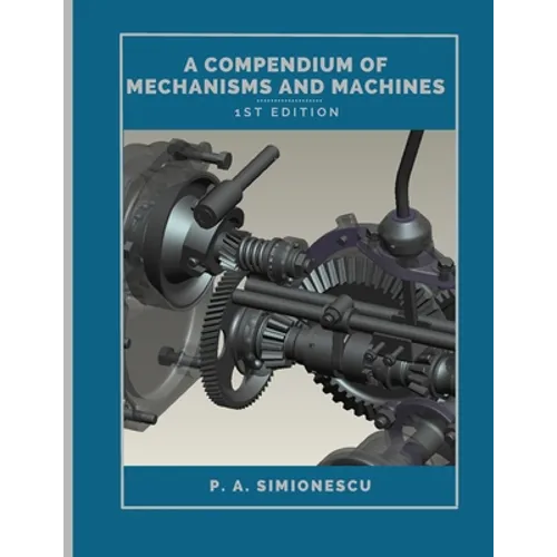 A Compendium of Mechanisms and Machines - Paperback