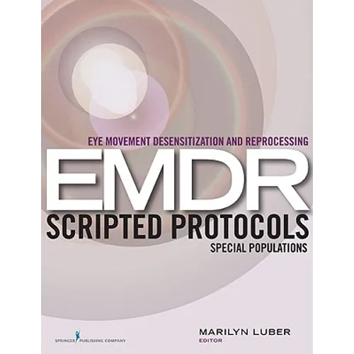 Eye Movement Desensitization and Reprocessing (EMDR) Scripted Protocols: Special Populations - Paperback