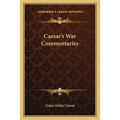 Caesar's War Commentaries - Paperback