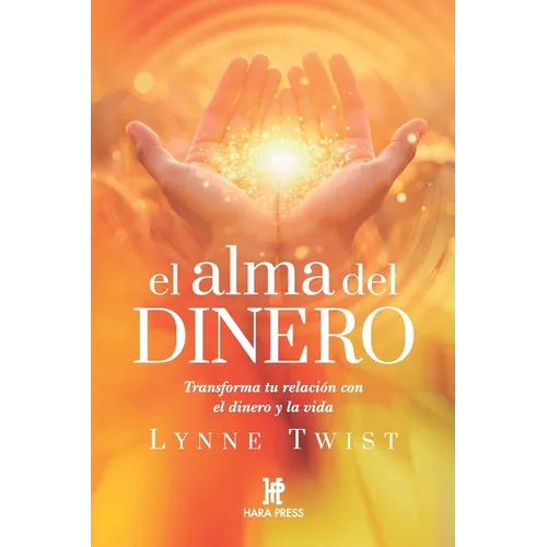 El alma del dinero: Recuperando la riqueza de nuestros recursos interiores - Paperback