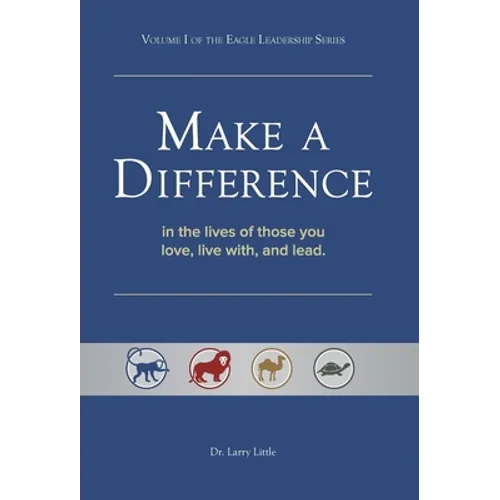 Make a Difference: In the Lives of Those You Love, Live With, and Lead - Hardcover