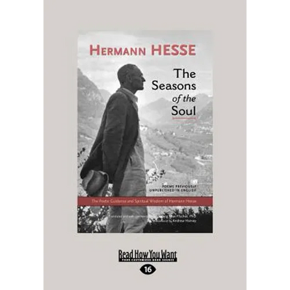 The Seasons of the Soul: The Poetic Guidance and Spiritual Wisdom of Herman Hesse (Large Print 16pt) - Paperback
