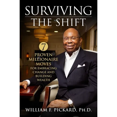 Surviving the Shift: 7 Proven Millionaire Moves for Embracing Change and Building Wealth - Hardcover