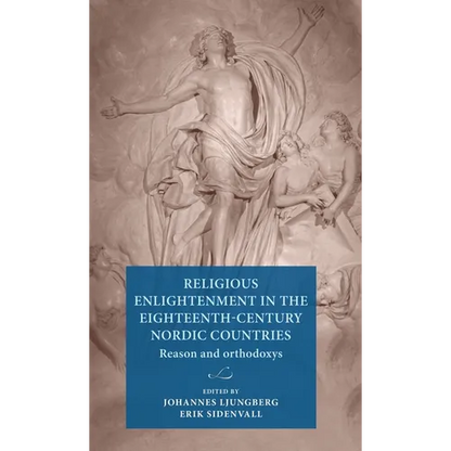 Religious Enlightenment in the Eighteenth-Century Nordic Countries: Reason and Orthodoxy - Hardcover