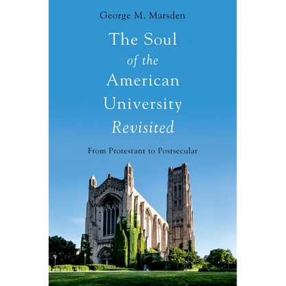 Soul of the American University Revisited: From Protestant to Postsecular - Paperback