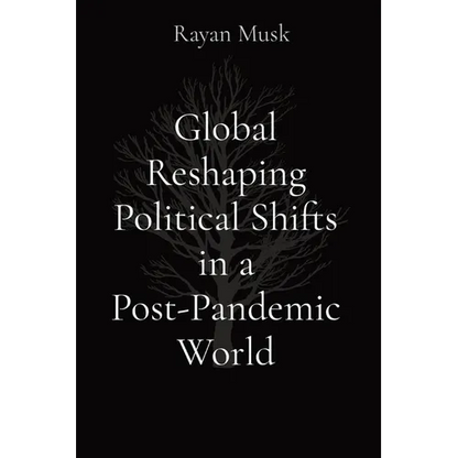 Global Reshaping Political Shifts in a Post-Pandemic World - Paperback