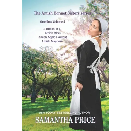 The Amish Bonnet Sisters series: 3 Books-in-1: Amish Bliss: Amish Apple Harvest: Amish Mayhem: Amish Romance - Paperback