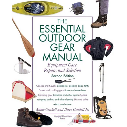 Essential Outdoor Gear Manual: Equipment Care, Repair, and Selection - Paperback