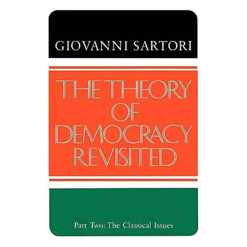 The Theory of Democracy Revisted - Part Two: The Classical Issues - Paperback
