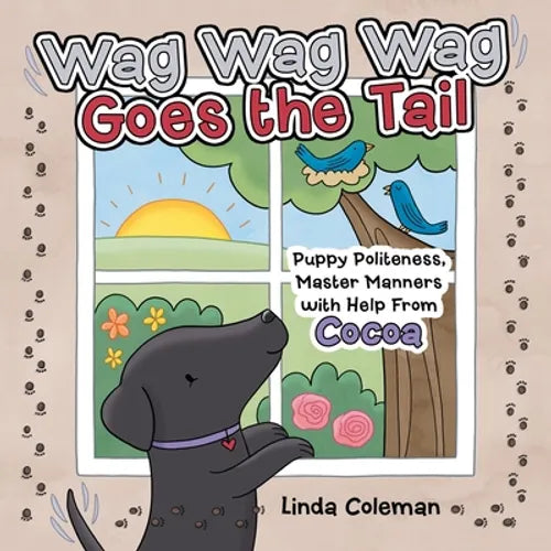 Wag Wag Wag Goes the Tail: Puppy Politeness, Master Manners with Help from Cocoa - Paperback