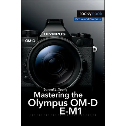 Mastering the Olympus Om-D E-M1 - Paperback