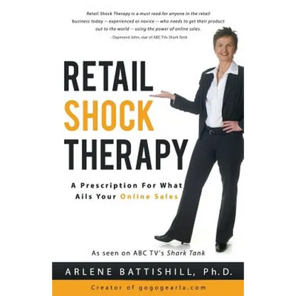 Retail Shock Therapy: A Prescription For What Ails Your Online Sales - Paperback