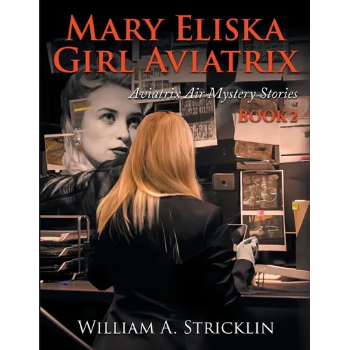 Mary Eliska Girl Aviatrix: Aviatrix Air Mystery Stories Book 2 - Paperback