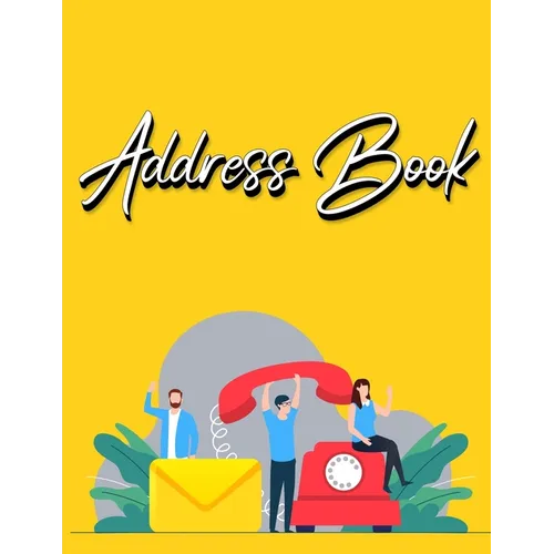 Address Book: Address Book with Alphabetical Index Address Book A-Z Index Alphabetical Address Book Yellow - Paperback