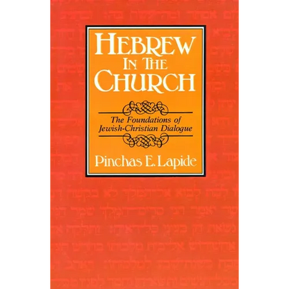 Hebrew in the Church: The Foundations of Jewish-Christian Dialogue - Paperback
