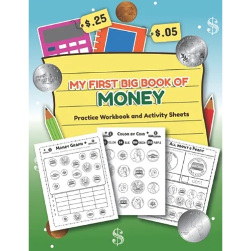 My First Big Book of Money Practice Workbook and Activity Sheets: Over 20 Fun Designs For Boys And Girls - Educational Worksheets - Paperback