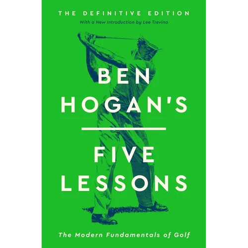 Ben Hogan's Five Lessons: The Modern Fundamentals of Golf (Definitive Edition) - Hardcover