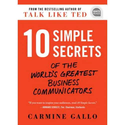 10 Simple Secrets of the World's Greatest Business Communicators - Hardcover
