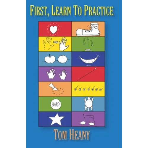 First, Learn to Practice - Paperback
