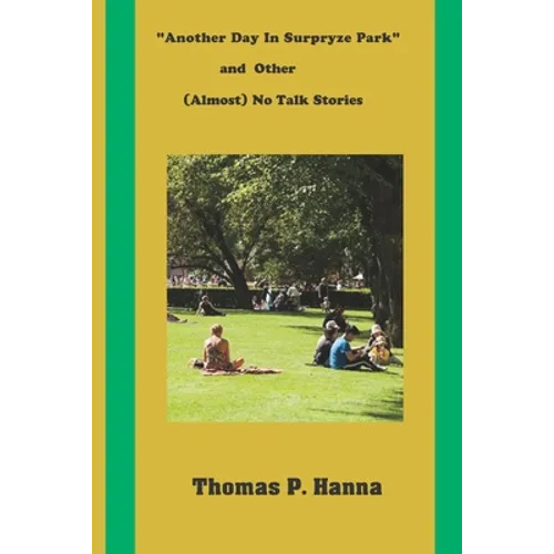 "Another Day In Surpryze Park" and Four Other (Almost) No Talk Stories - Paperback
