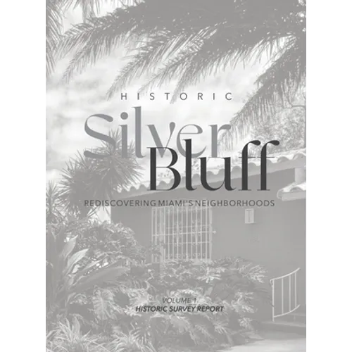 Historic Silver Bluff: Rediscovering Miami's Neighborhoods - Hardcover
