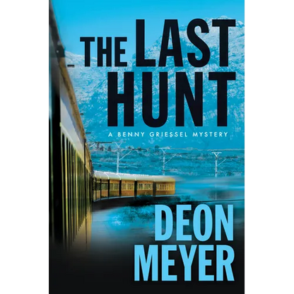 The Last Hunt: A Benny Griessel Novel - Hardcover