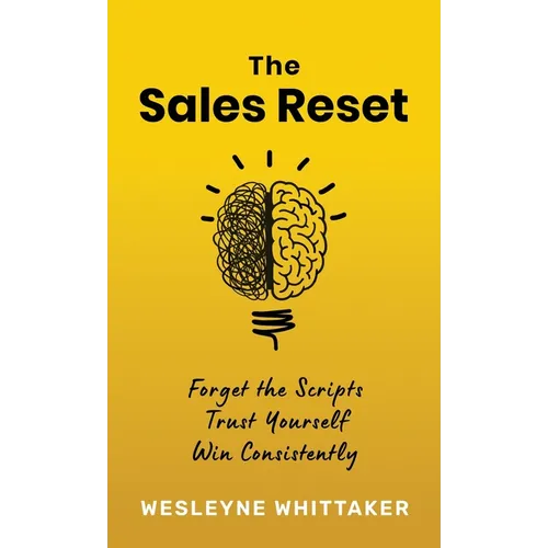 The Sales Reset: Forget the Scripts. Trust Yourself. Win Consistently - Hardcover