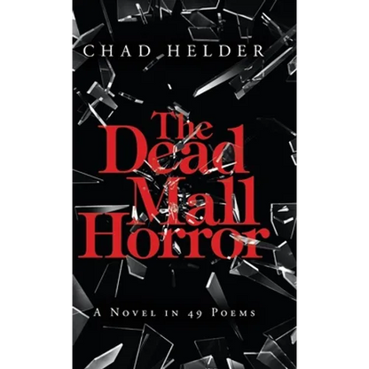 The Dead Mall Horror: A Novel in 49 Poems - Hardcover