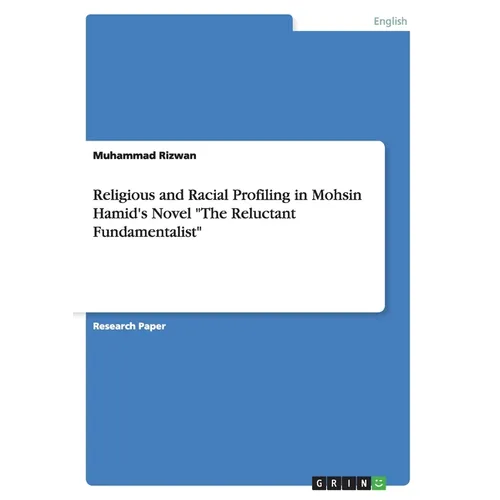 Religious and Racial Profiling in Mohsin Hamid's Novel "The Reluctant Fundamentalist" - Paperback