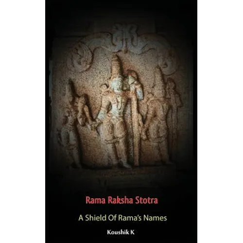 Rama Raksha Stotra: A Shield Of Rama's Names - Paperback