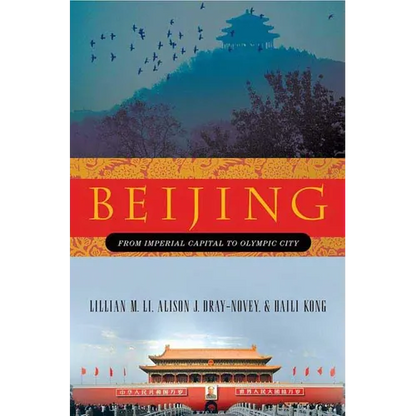 Beijing: From Imperial Capital to Olympic City - Paperback