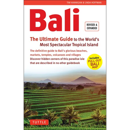 Bali: The Ultimate Guide: To the World's Most Spectacular Tropical Island (Includes Pull-Out Map) - Paperback
