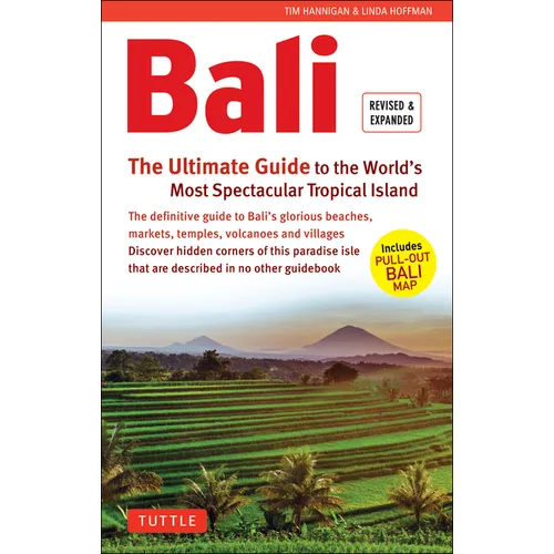 Bali: The Ultimate Guide: To the World's Most Spectacular Tropical Island (Includes Pull-Out Map) - Paperback