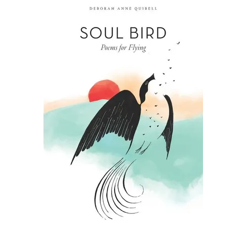 Soul Bird: Poems for Flying - Paperback
