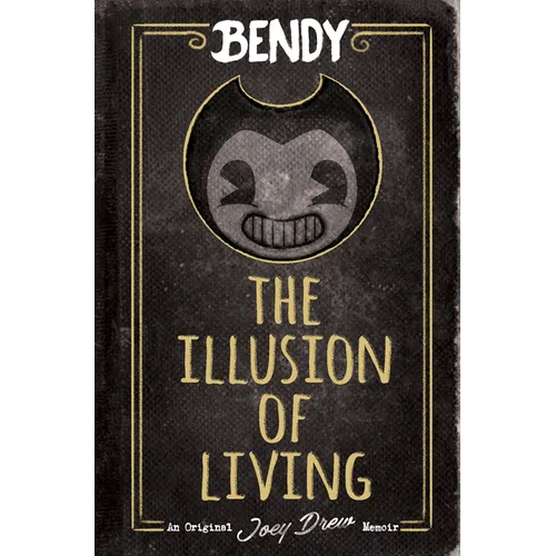 The Illusion of Living: An Afk Book (Bendy) - Hardcover