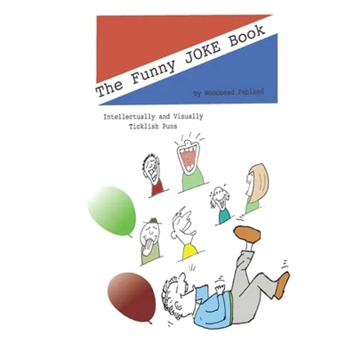 The Funny Pun Book: Intellectually and Visually Ticklish Puns - Paperback