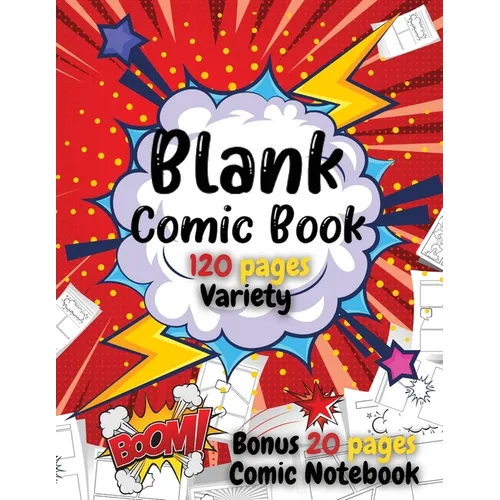 Blank Comic Book For Kids: Write and Draw Your Own Comics - 120 Blank Pages with a Variety of Templates for Creative Kids - Bonus 20 Pages Comic Noteb - Paperback