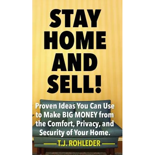 Stay Home and Sell! - Hardcover