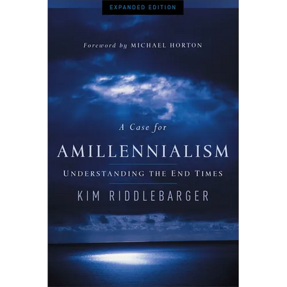A Case for Amillennialism: Understanding the End Times - Paperback