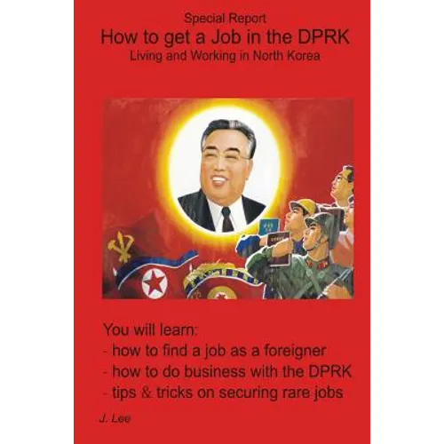 How to get a Job in the DPRK: Living and Working in North Korea - Paperback