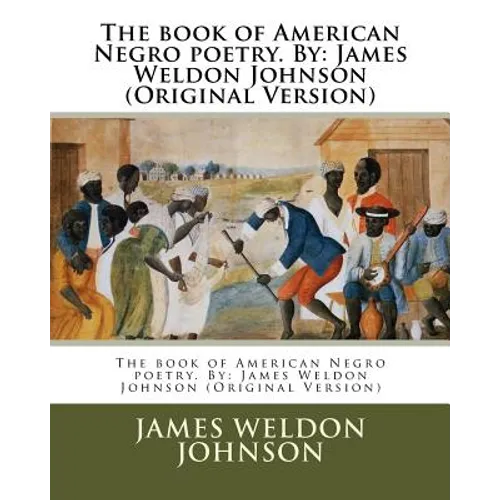 The book of American Negro poetry. By: James Weldon Johnson (Original Version) - Paperback