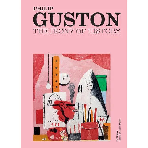 Philip Guston: The Irony of History - Hardcover