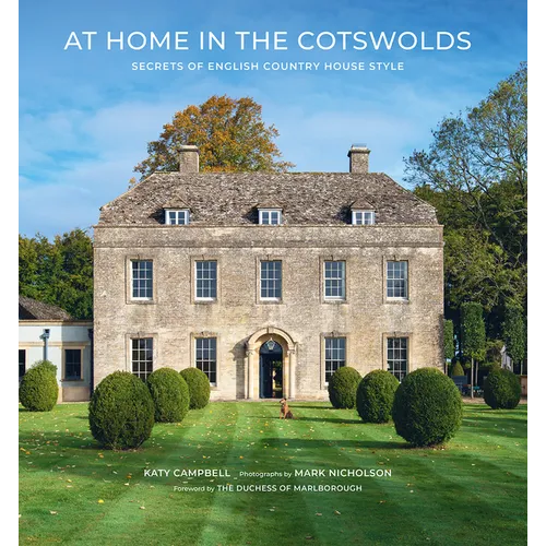 At Home in the Cotswolds: Secrets of English Country House Style - Hardcover