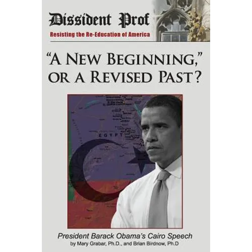 "A New Beginning," or a Revised Past?: Barack Obama's Cairo Speech - Paperback