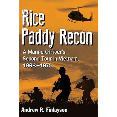 Rice Paddy Recon: A Marine Officer's Second Tour in Vietnam, 1968-1970 - Paperback