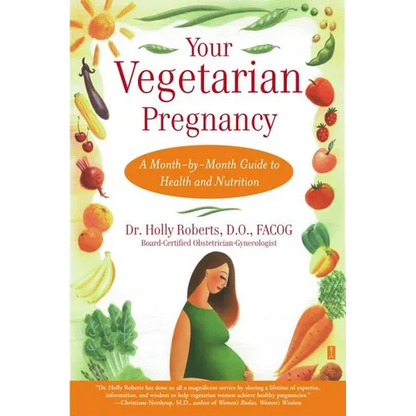 Your Vegetarian Pregnancy: A Month-By-Month Guide to Health and Nutrition - Paperback