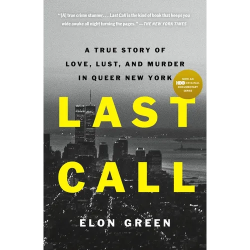 Last Call: A True Story of Love, Lust, and Murder in Queer New York - Paperback